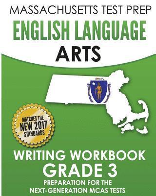 bokomslag MASSACHUSETTS TEST PREP English Language Arts Writing Workbook Grade 3: Preparation for the Next-Generation MCAS Tests