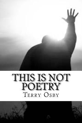 This Is Not Poetry: This is My Life 1