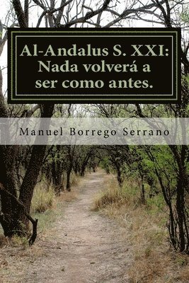 Al-Andalus S. XXI.: Nada volverá a ser como antes. 1