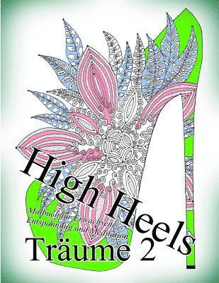 High Heels Träume 2: Malbuch für Erwachsene: Entspannung und Meditation 1