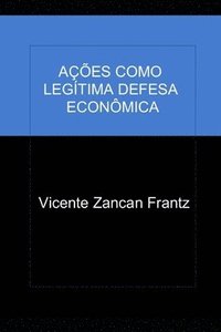 bokomslag Ações Como Legítima Defesa Econômica