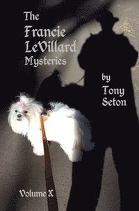 bokomslag The Francie LeVillard Mysteries - Volume 10