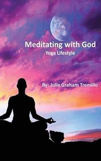 bokomslag Meditating with God: Yoga Lifestyle