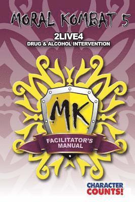 Facilitator's Manual MORAL KOMBAT 5: Drug & Alcohol Intervention 1