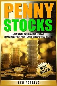 bokomslag Penny Stocks: Jumpstart Your Road To Riches! Maximizing Your Profits With Penny Stock Trading