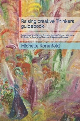 bokomslag Raising Creative Thinkers Guidebook