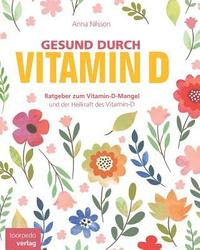bokomslag Gesund durch Vitamin-D: Der Ratgeber zum Vitamin-D und Vitamin-D-Mangel