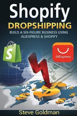 Steve Goldman - Shopify: Easily Double Your Income with Dropshipping on Shopify!, Häftad