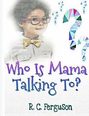 Who Is Mama Talking To? 1