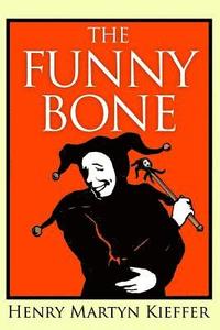 bokomslag The Funny Bone: Short Stories and Amusing Anecdotes for a Dull Hour