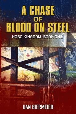 bokomslag A Chase of Blood on Steel: Hobo Kingdom: Book One