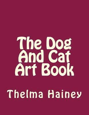 The Dog And Cat Art Book 1