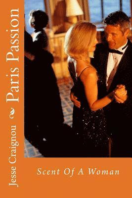 Paris Passion: Scent Of A Woman 1