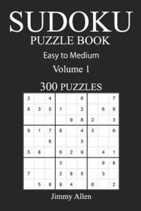 bokomslag Easy to Medium 300 Sudoku Puzzle Book: Volume 1