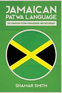 bokomslag Jamaican Patwa Language: The Jamaican Patwa Phrasebook and Dictionary