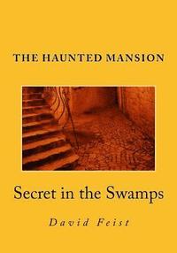 bokomslag The Haunted Mansion: Secret in the Swamps