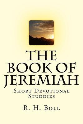 bokomslag The Book of Jeremiah: Short Devotional Studdies