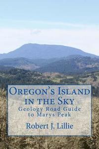 bokomslag Oregon's Island in the Sky: Geology Road Guide to Marys Peak