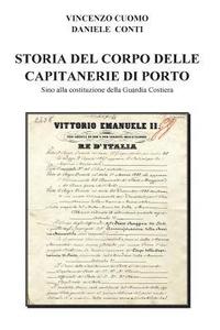 bokomslag Storia del Corpo delle Capitanerie di Porto: Sino alla costituzione della Guardia Costiera