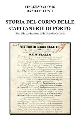 bokomslag Storia del Corpo delle Capitanerie di Porto: Sino alla costituzione della Guardia Costiera