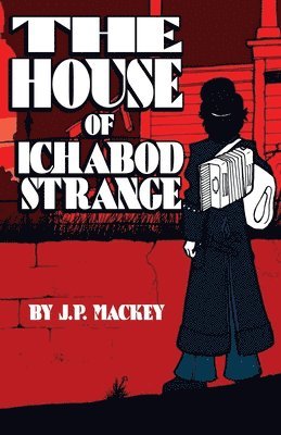 James P. Mackey - The House of Ichabod Strange, Häftad