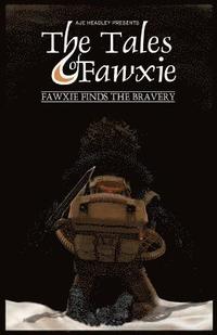 bokomslag THE TALES of FAWXIE: Fawxie Finds the Bravery