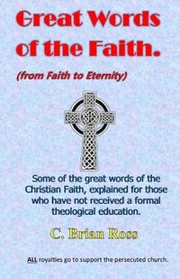 bokomslag Great Words of the Faith: From Faith to Eternity