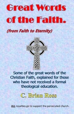 bokomslag Great Words of the Faith: From Faith to Eternity