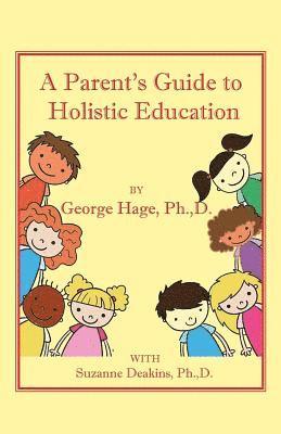 A Parents Guide to Holistic Education 1