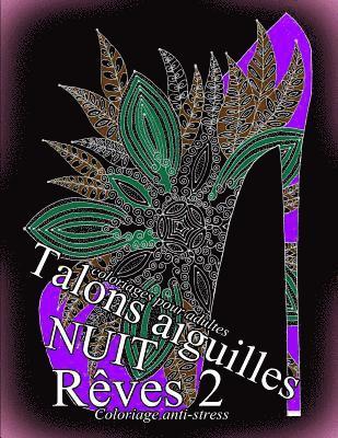 bokomslag Talons Aiguilles Reves Nuit 2 - Coloriages Pour Adultes: Coloriage Anti-Stress