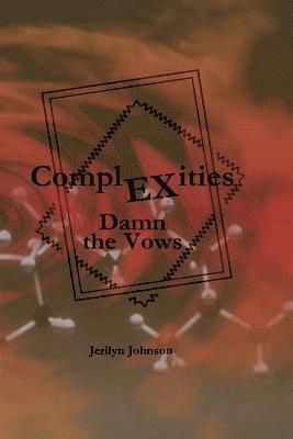 ComplEXities: Damn the Vows 1