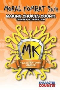 bokomslag Facilitator Manual for MORAL KOMBAT 9A/B: Truancy Control