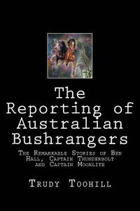 bokomslag The Reporting of Australian Bushrangers