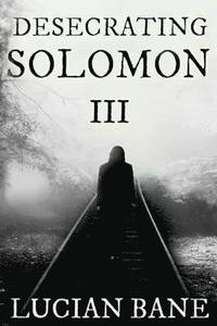 bokomslag Desecrating Solomon 3