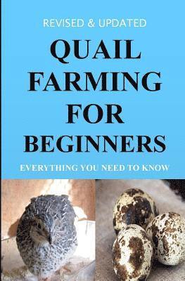 bokomslag Quail Farming For Beginners: Everything You Need To Know (Revised And Updated)