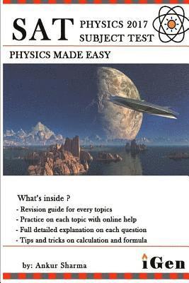 SAT PHYSICS 2017 (physics made easy): SAT subject test 2017, SAT Physics 2017, physics made easy, learn the right way with online help 1