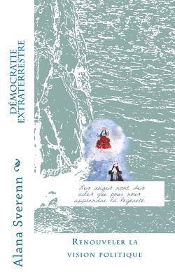 Alana Sverenn - Democratie extraterrestre: Dialogues politiques avec la dimension contemplative, Häftad