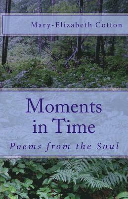 Moments in Time: Poems from the Soul 1