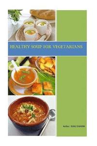 bokomslag Healthy Soups For Vegetarians