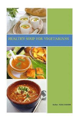 bokomslag Healthy Soups For Vegetarians
