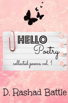 Hello, Poetry: Collected Poems, Vol. 1 1