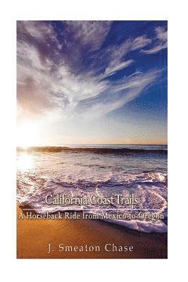 bokomslag California Coast Trails: A Horseback Ride from Mexico to Oregon
