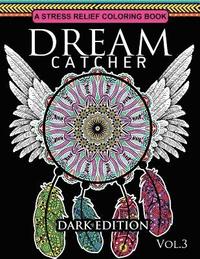 bokomslag Dream Catcher Coloring Book Dark Edition Vol.3: An Adult Coloring Book of Beautiful Detailed Dream Catchers with Stress Relieving Patterns (Pattern Co