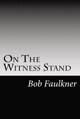 Bob Faulkner - On The Witness Stand: serious questions for the Watch Tower cult, Häftad