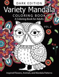 bokomslag Variety Mandala Book Coloring Dark Edition Vol.2: A Coloring book for adults: Inspried Flowers, Animals and Mandala pattern