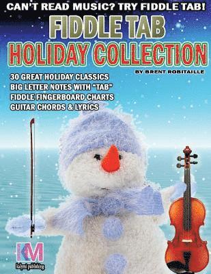 Brent C. Robitaille - Fiddle Tab - Holiday Collection: 30 Holiday Classics for Easy Violin, Häftad