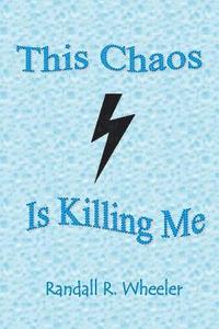 bokomslag This Chaos Is Killing Me