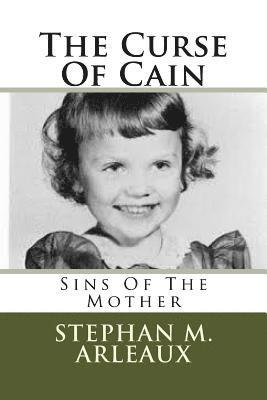 Stephan M. Arleaux - The Curse Of Cain: Sins Of The Mother, Häftad