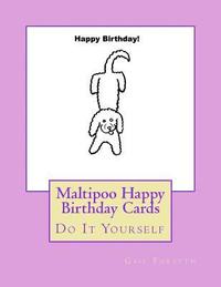 bokomslag Maltipoo Happy Birthday Cards: Do It Yourself