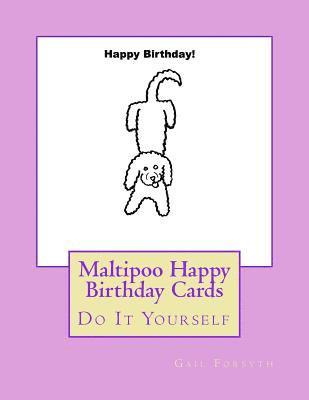 Maltipoo Happy Birthday Cards: Do It Yourself 1